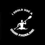 Load image into Gallery viewer, I Could Use A good Paddling Kayak Car Sticker